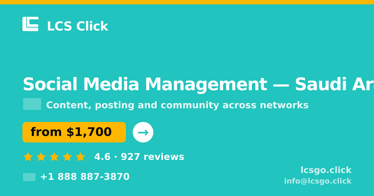 Social Media Management in Saudi Arabia — from $1,700/mo, rated 4.6/5 by 927 clients. LCS Click.