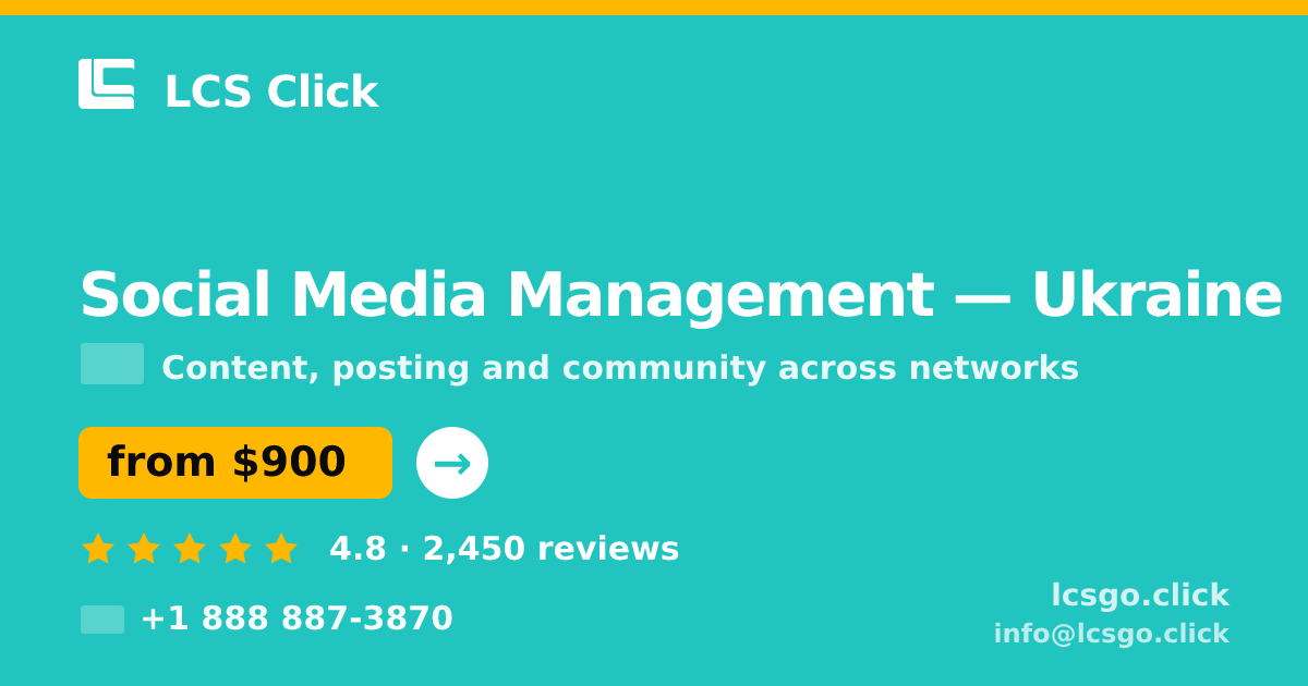 Social Media Management in Ukraine — from $900/mo, rated 4.8/5 by 2450 clients. LCS Click.