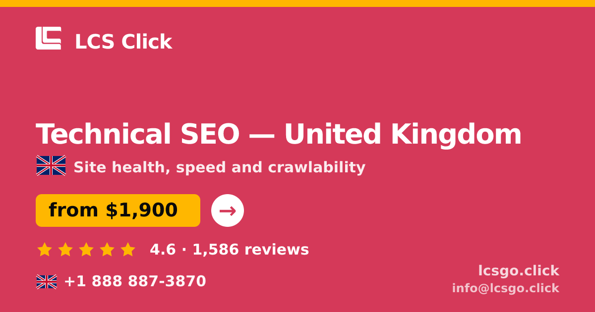 Technical SEO in United Kingdom — from $1,900, rated 4.6/5 by 1586 clients. LCS Click.