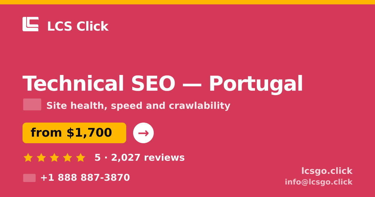 Technical SEO in Portugal — from $1,700, rated 5/5 by 2027 clients. LCS Click.