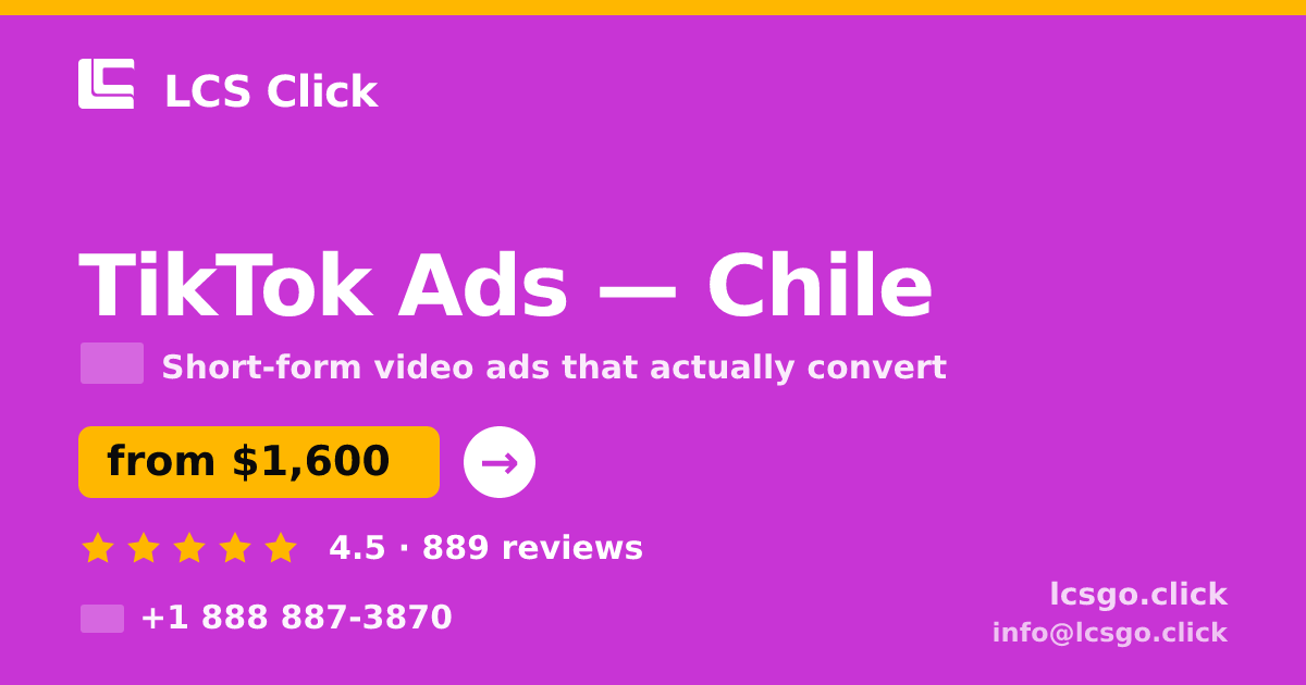 TikTok Ads in Chile — from $1,600/mo, rated 4.5/5 by 889 clients. LCS Click.