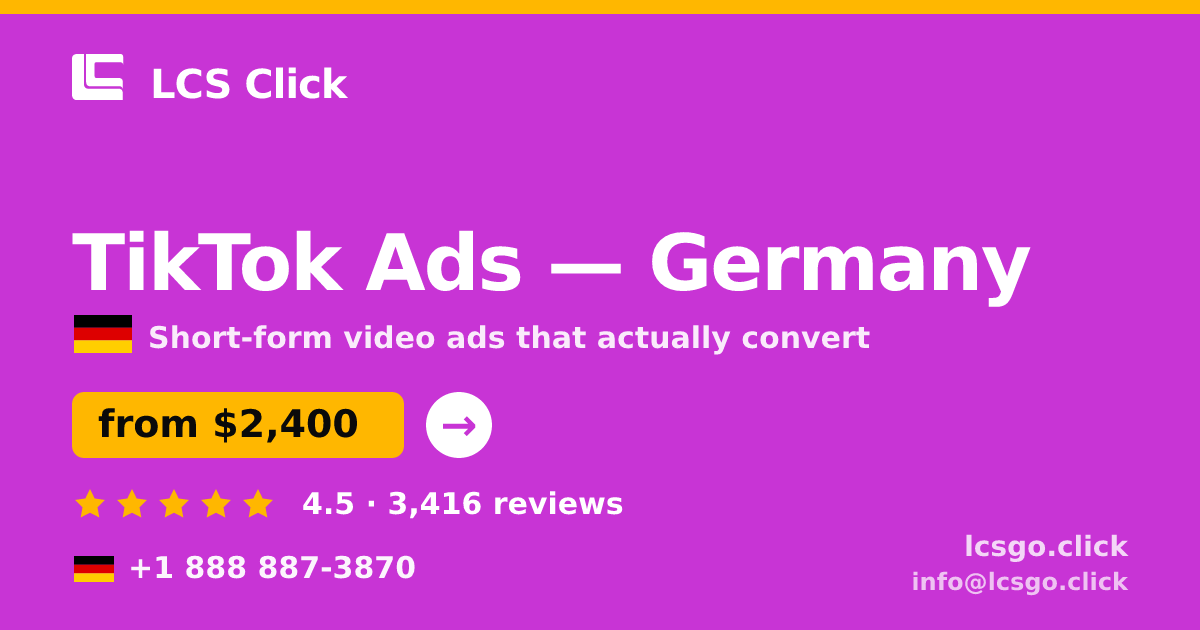 TikTok Ads in Germany — from $2,400/mo, rated 4.5/5 by 3416 clients. LCS Click.
