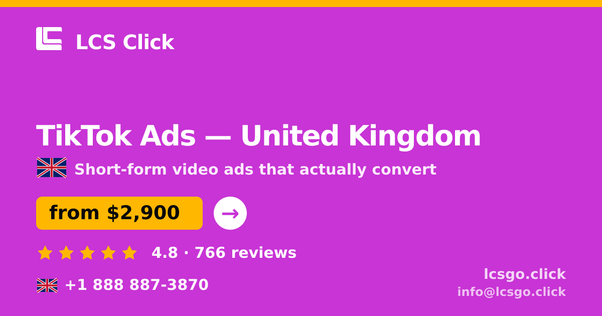 TikTok Ads in United Kingdom — from $2,900/mo, rated 4.8/5 by 766 clients. LCS Click.