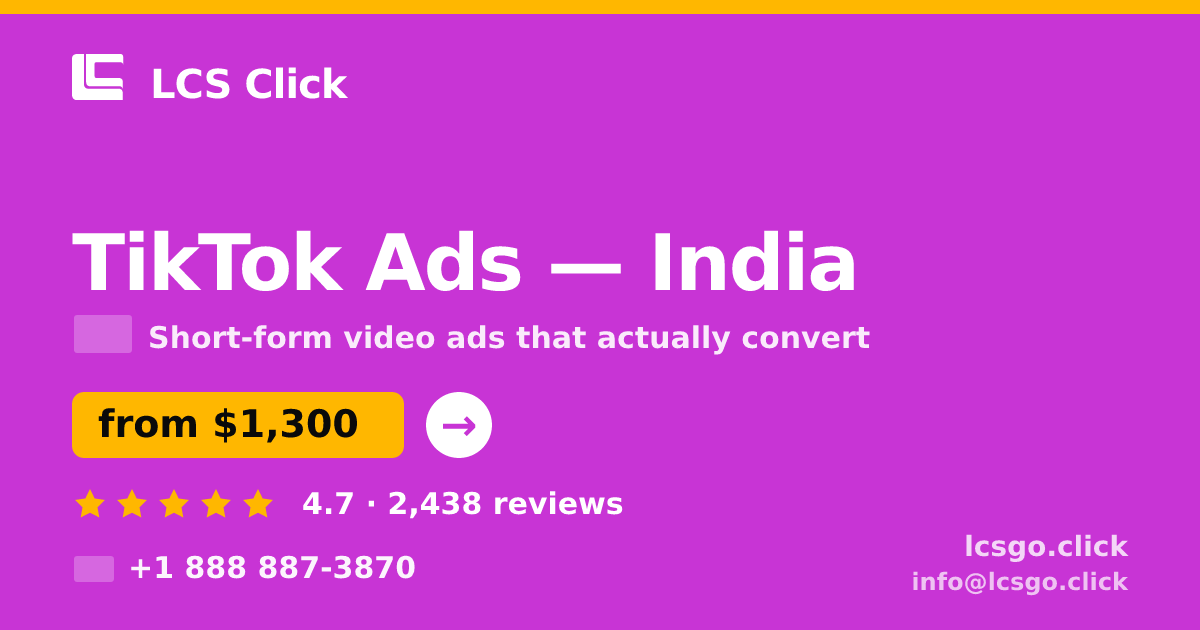 TikTok Ads in India — from $1,300/mo, rated 4.7/5 by 2438 clients. LCS Click.