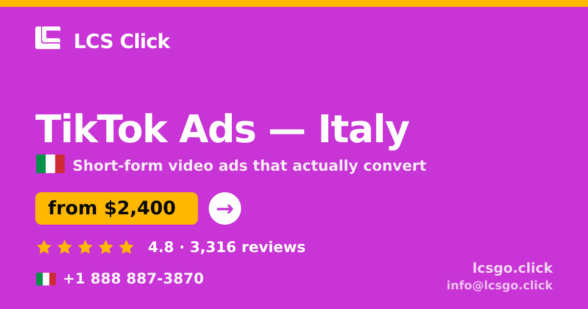 TikTok Ads in Italy — from $2,400/mo, rated 4.8/5 by 3316 clients. LCS Click.