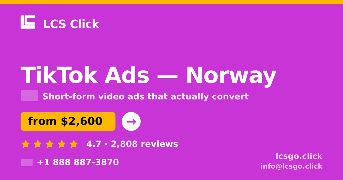 TikTok Ads in Norway — from $2,600/mo, rated 4.7/5 by 2808 clients. LCS Click.