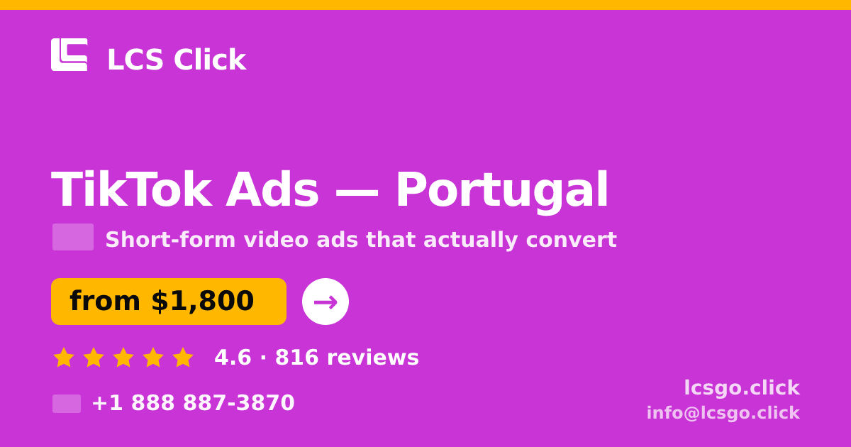TikTok Ads in Portugal — from $1,800/mo, rated 4.6/5 by 816 clients. LCS Click.