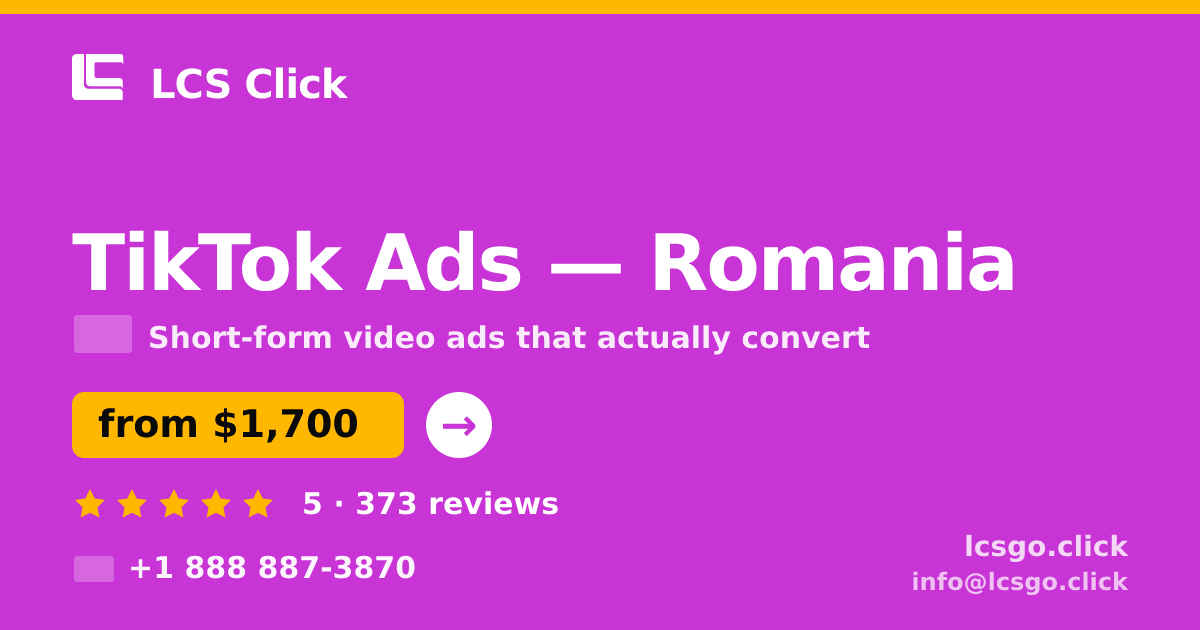 TikTok Ads in Romania — from $1,700/mo, rated 5/5 by 373 clients. LCS Click.
