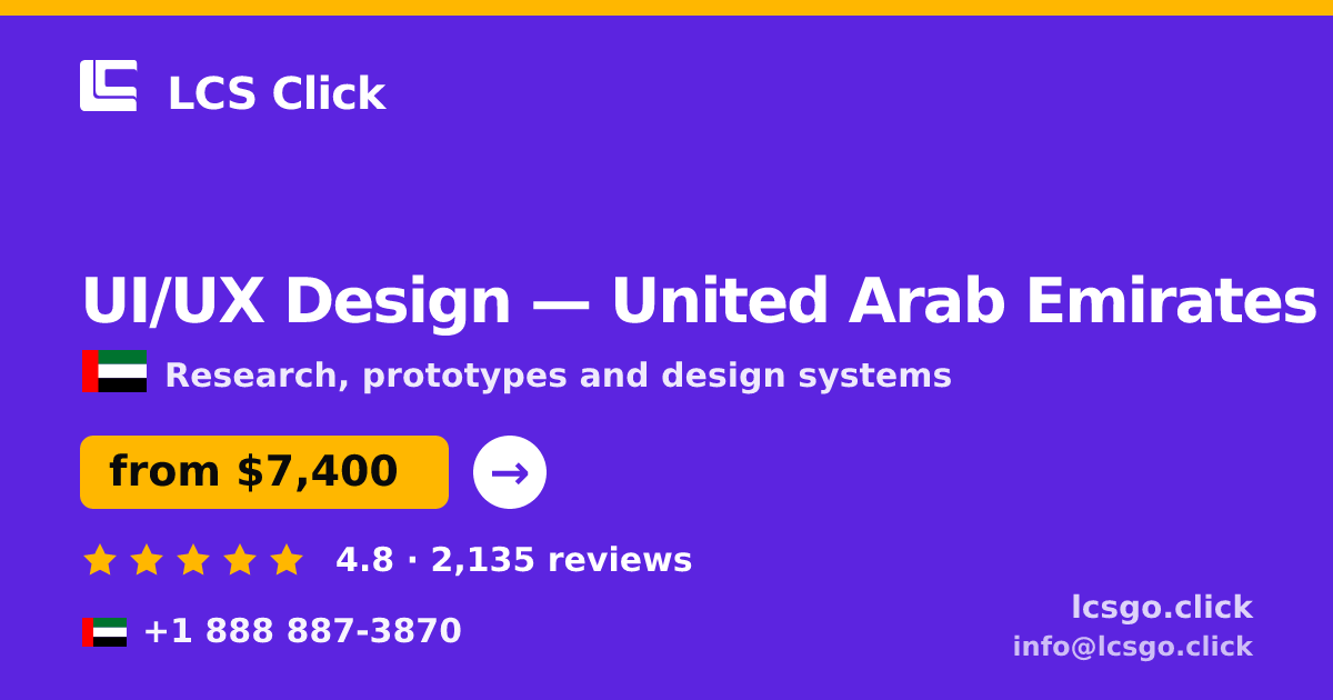 UI/UX Design in United Arab Emirates — from $7,400, rated 4.8/5 by 2135 clients. LCS Click.