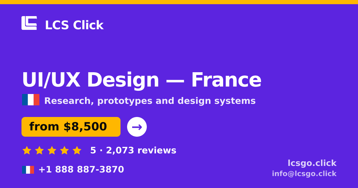 UI/UX Design in France — from $8,500, rated 5/5 by 2073 clients. LCS Click.