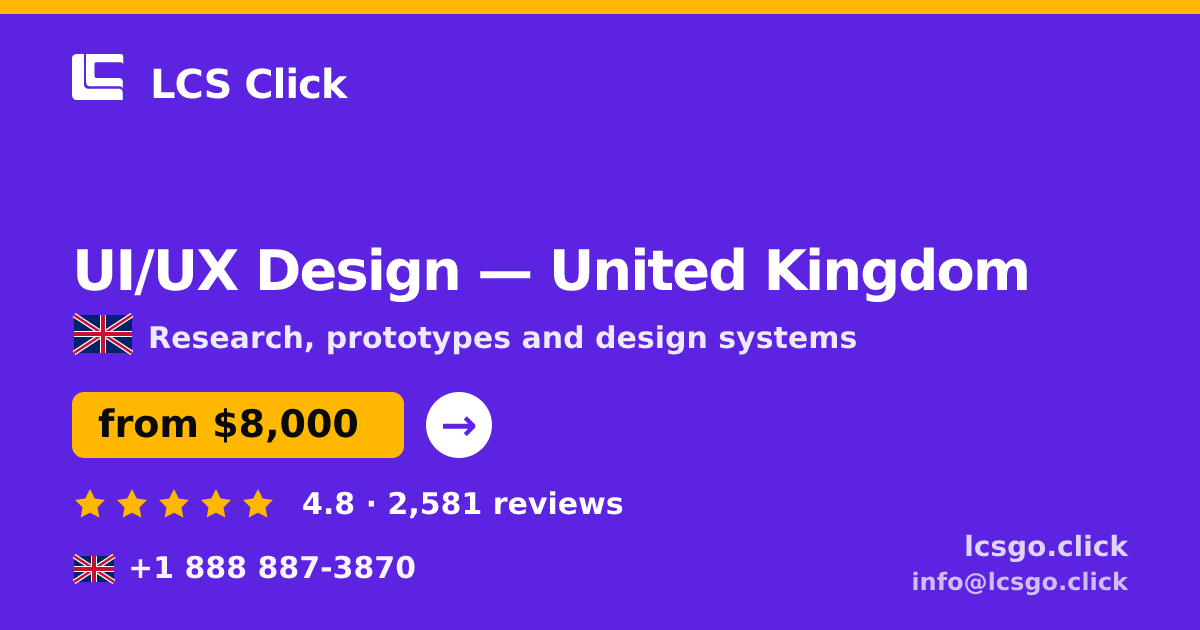 UI/UX Design in United Kingdom — from $8,000, rated 4.8/5 by 2581 clients. LCS Click.