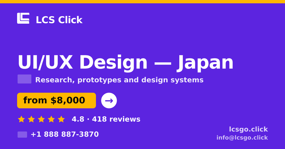 UI/UX Design in Japan — from $8,000, rated 4.8/5 by 418 clients. LCS Click.