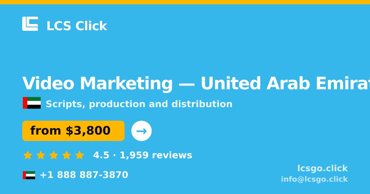 Video Marketing in United Arab Emirates — from $3,800, rated 4.5/5 by 1959 clients. LCS Click.