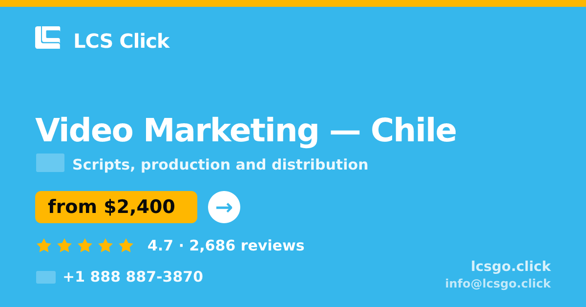 Video Marketing in Chile — from $2,400, rated 4.7/5 by 2686 clients. LCS Click.