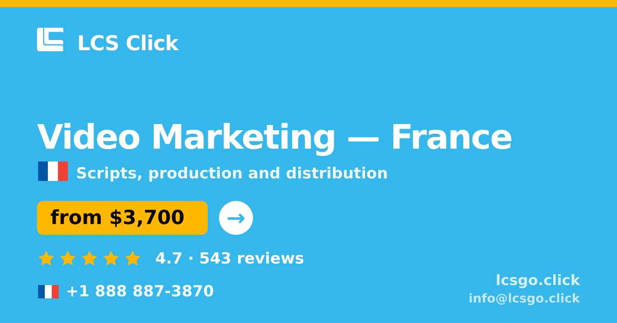 Video Marketing in France — from $3,700, rated 4.7/5 by 543 clients. LCS Click.