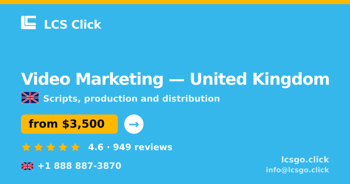 Video Marketing in United Kingdom — from $3,500, rated 4.6/5 by 949 clients. LCS Click.