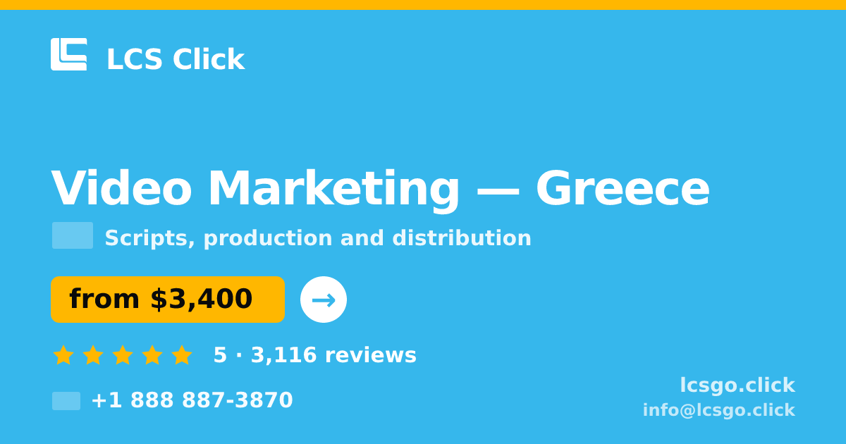 Video Marketing in Greece — from $3,400, rated 5/5 by 3116 clients. LCS Click.