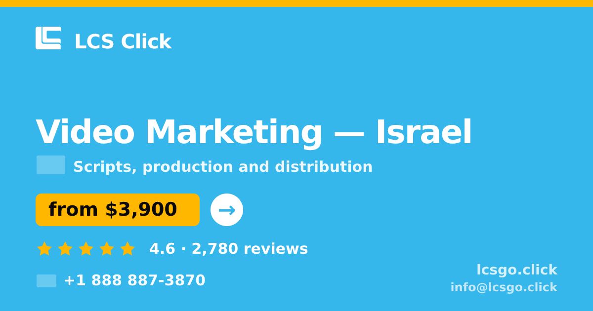 Video Marketing in Israel — from $3,900, rated 4.6/5 by 2780 clients. LCS Click.