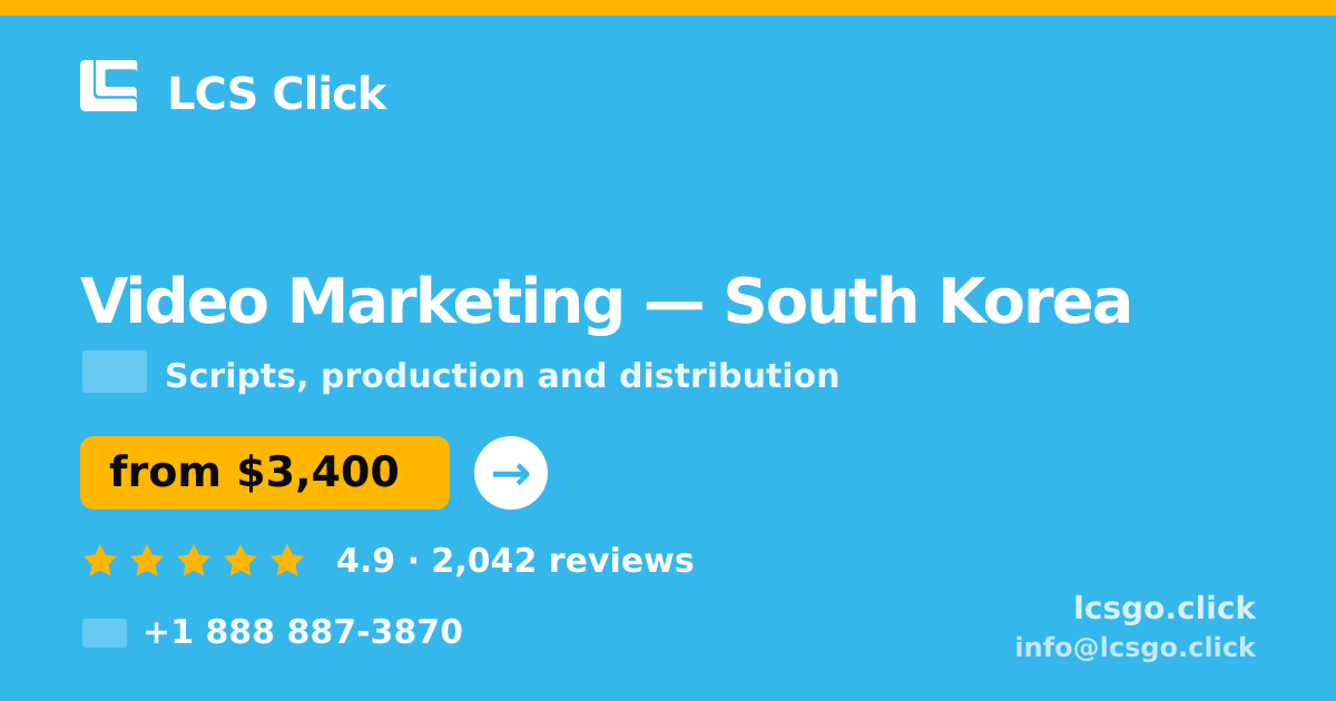 Video Marketing in Seoul — from $3,600, rated 4.7/5 by 3280 clients. LCS Click.