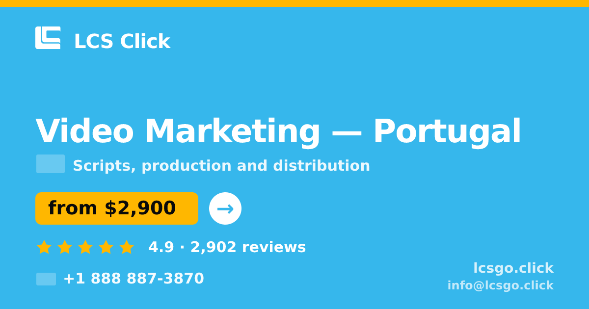 Video Marketing in Portugal — from $2,900, rated 4.9/5 by 2902 clients. LCS Click.