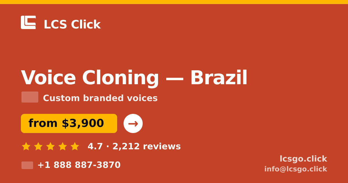 Voice Cloning in Brazil — from $3,900, rated 4.7/5 by 2212 clients. LCS Click.