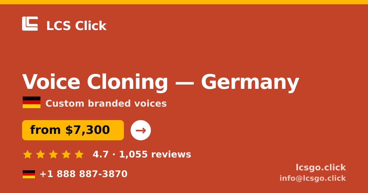 Voice Cloning in Germany — from $7,300, rated 4.7/5 by 1055 clients. LCS Click.