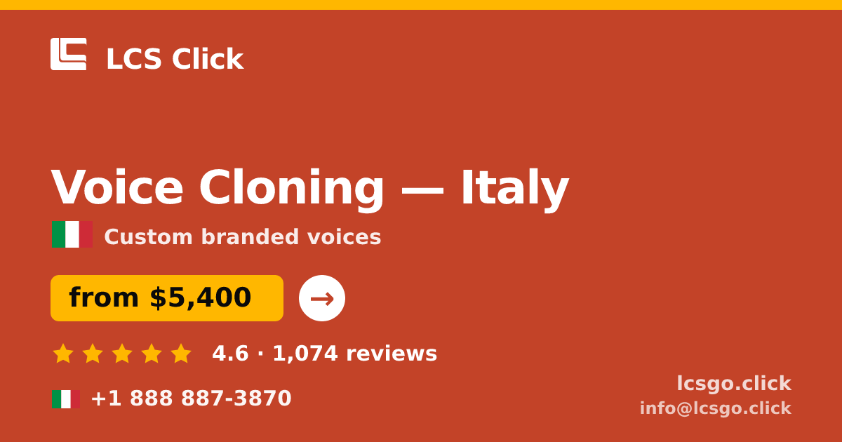 Voice Cloning in Italy — from $5,400, rated 4.6/5 by 1074 clients. LCS Click.