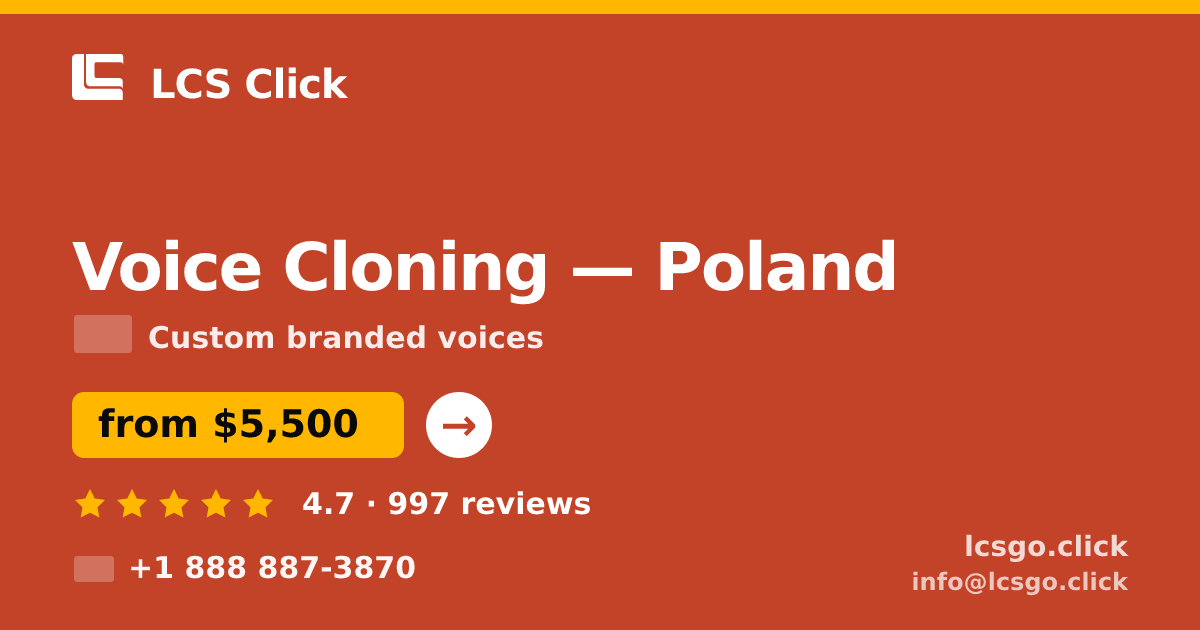 Voice Cloning in Poland — from $5,500, rated 4.7/5 by 997 clients. LCS Click.