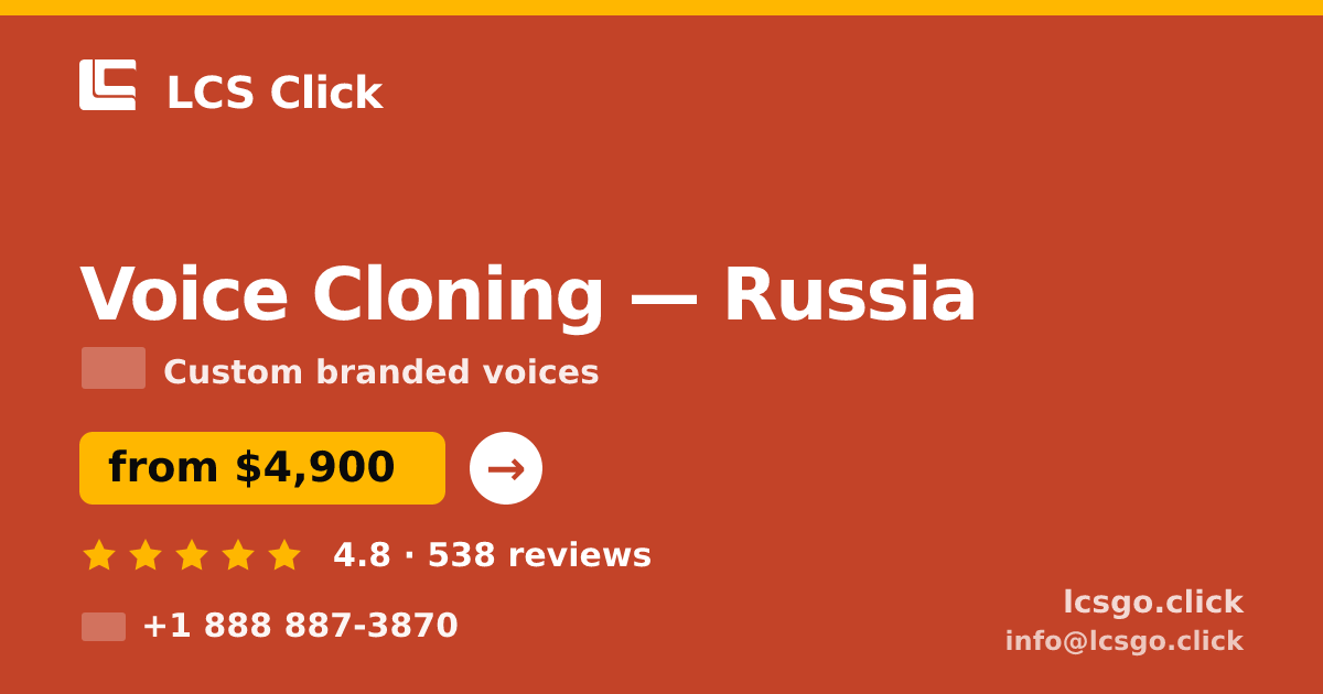 Voice Cloning in Russia — from $4,900, rated 4.8/5 by 538 clients. LCS Click.