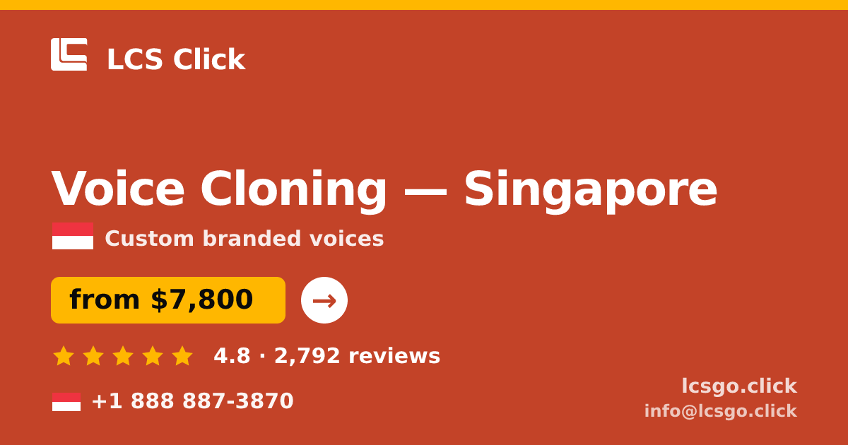 Voice Cloning in Singapore — from $7,800, rated 4.8/5 by 2792 clients. LCS Click.