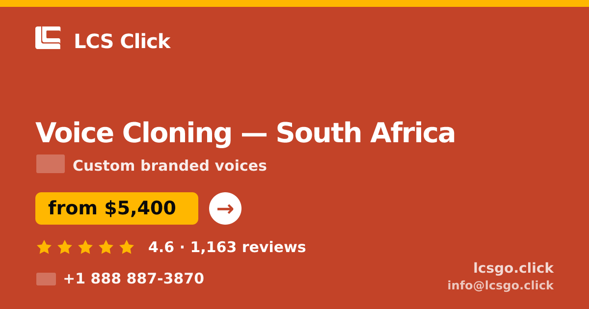 Voice Cloning in South Africa — from $5,400, rated 4.6/5 by 1163 clients. LCS Click.