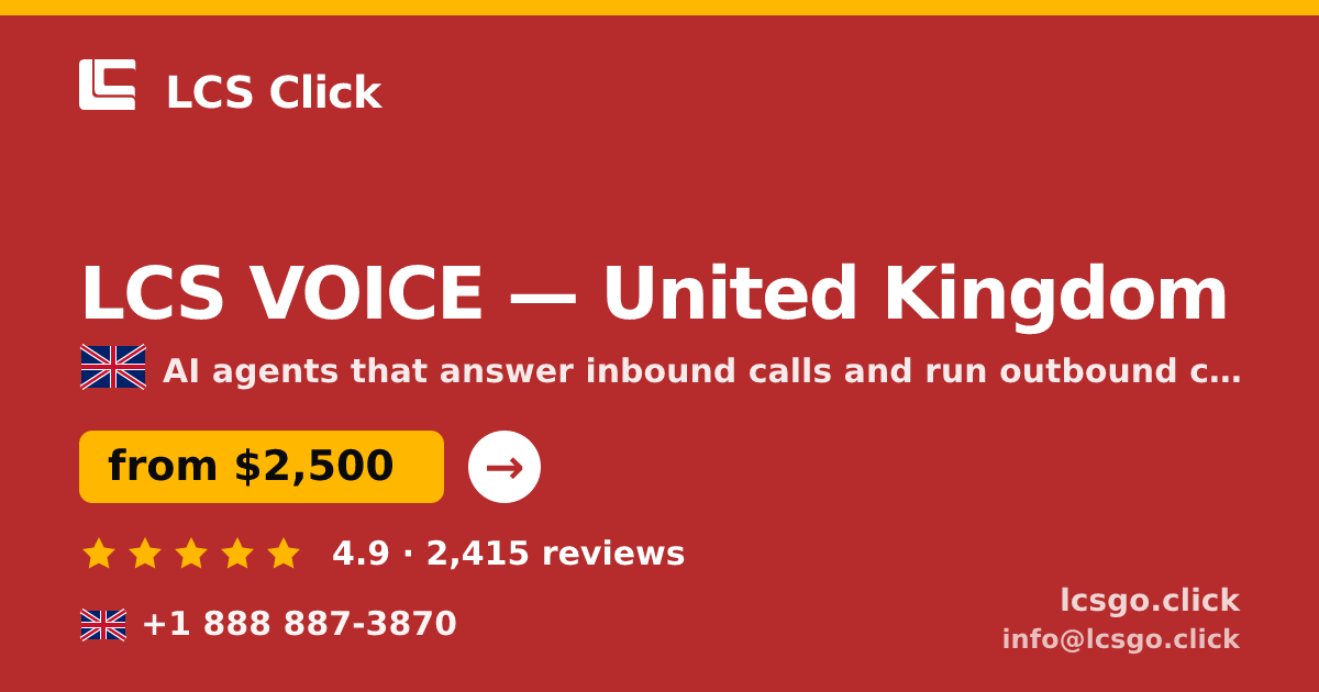 LCS VOICE in United Kingdom — from $2,500/mo, rated 4.9/5 by 2415 clients. LCS Click.