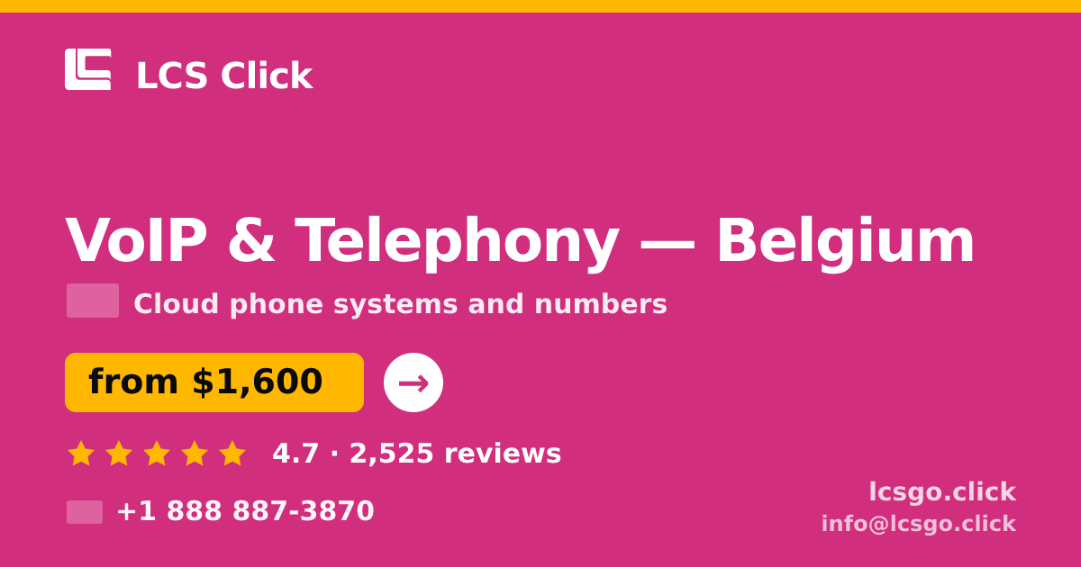 VoIP & Telephony in Belgium — from $1,600/mo, rated 4.7/5 by 2525 clients. LCS Click.