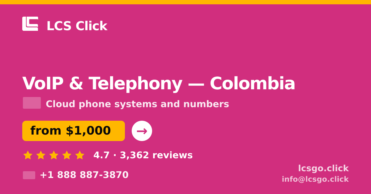 VoIP & Telephony in Colombia — from $1,000/mo, rated 4.7/5 by 3362 clients. LCS Click.