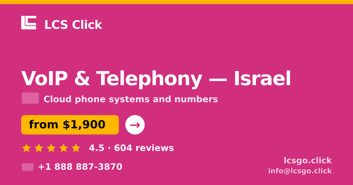 VoIP & Telephony in Tel Aviv — from $2,000/mo, rated 4.7/5 by 3196 clients. LCS Click.