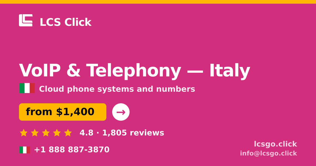 VoIP & Telephony in Italy — from $1,400/mo, rated 4.8/5 by 1805 clients. LCS Click.