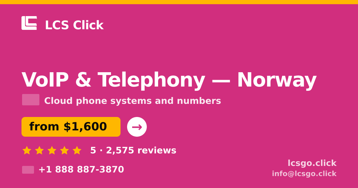 VoIP & Telephony in Norway — from $1,600/mo, rated 5/5 by 2575 clients. LCS Click.