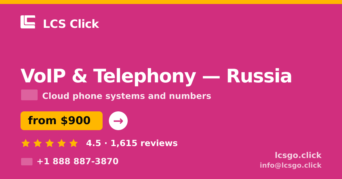 VoIP & Telephony in Russia — from $900/mo, rated 4.5/5 by 1615 clients. LCS Click.