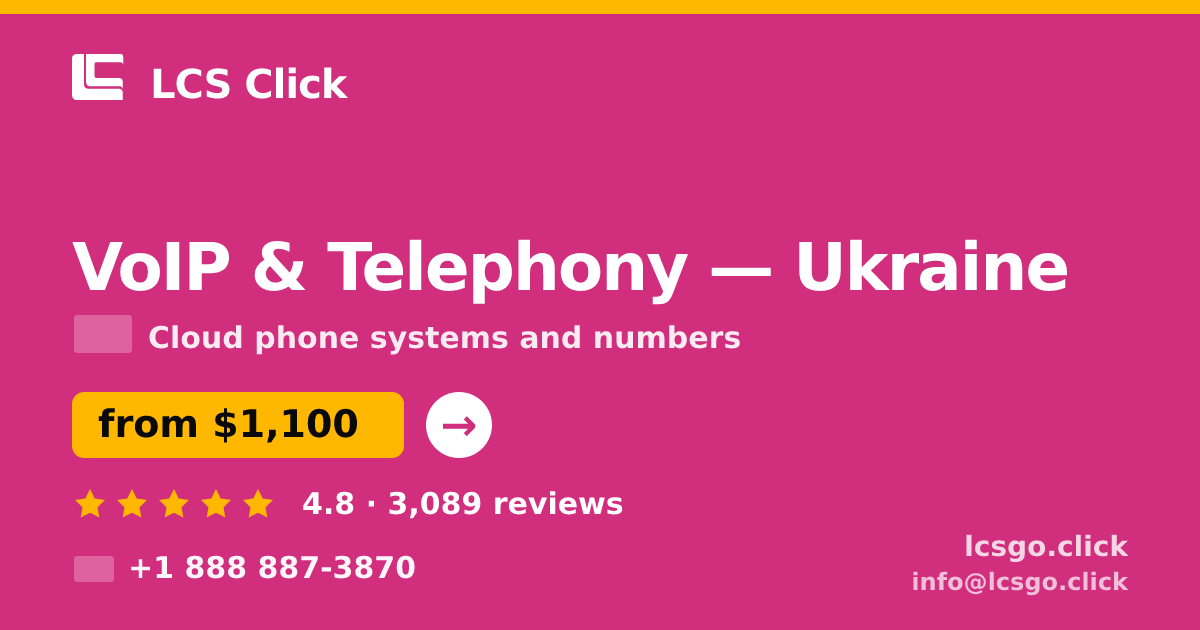 VoIP & Telephony in Ukraine — from $1,100/mo, rated 4.8/5 by 3089 clients. LCS Click.