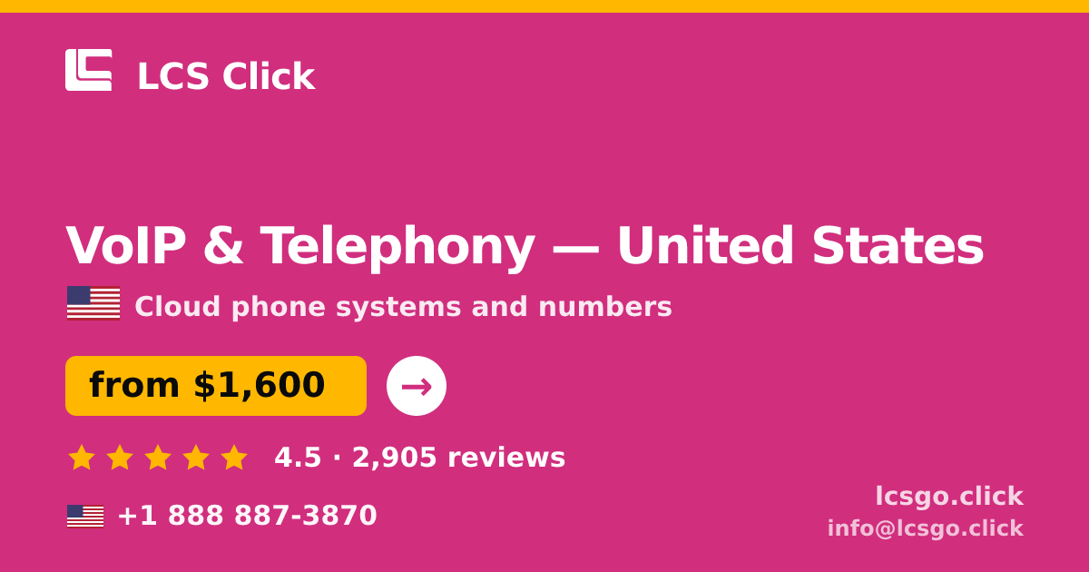 VoIP & Telephony in United States — from $1,600/mo, rated 4.5/5 by 2905 clients. LCS Click.
