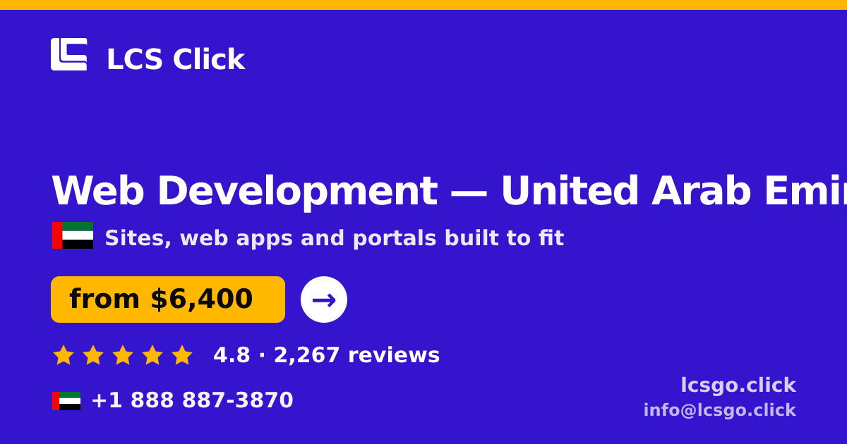 Web Development in United Arab Emirates — from $6,400, rated 4.8/5 by 2267 clients. LCS Click.