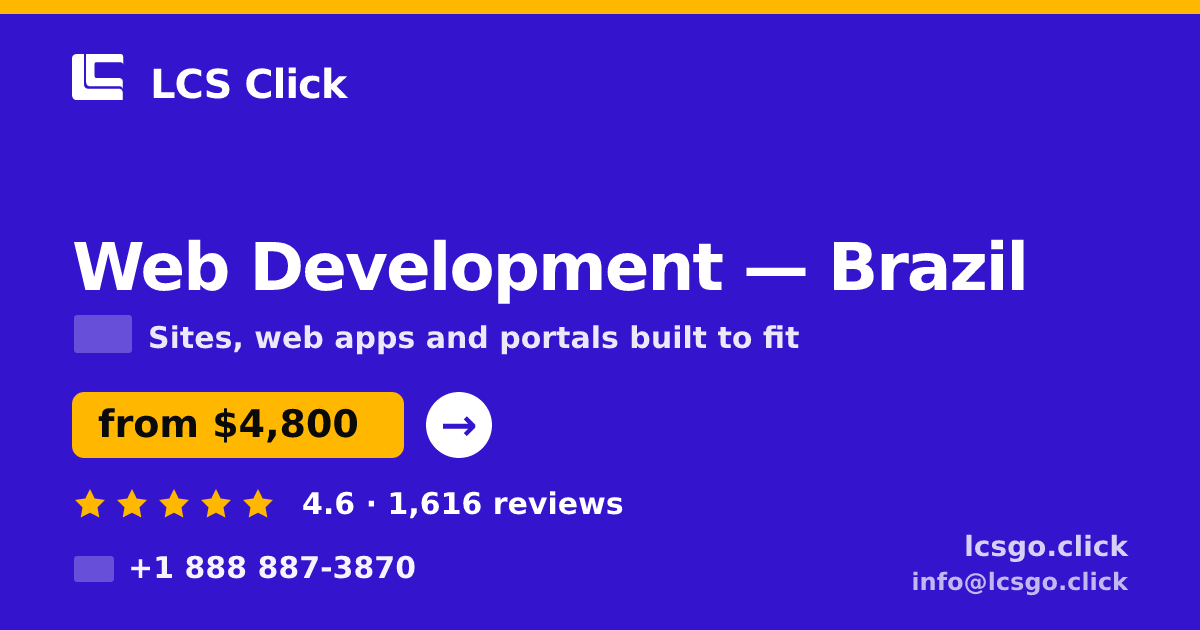 Web Development in Brazil — from $4,800, rated 4.6/5 by 1616 clients. LCS Click.