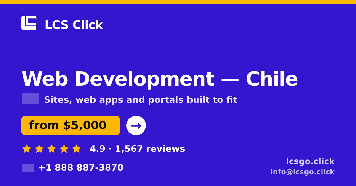 Web Development in Chile — from $5,000, rated 4.9/5 by 1567 clients. LCS Click.