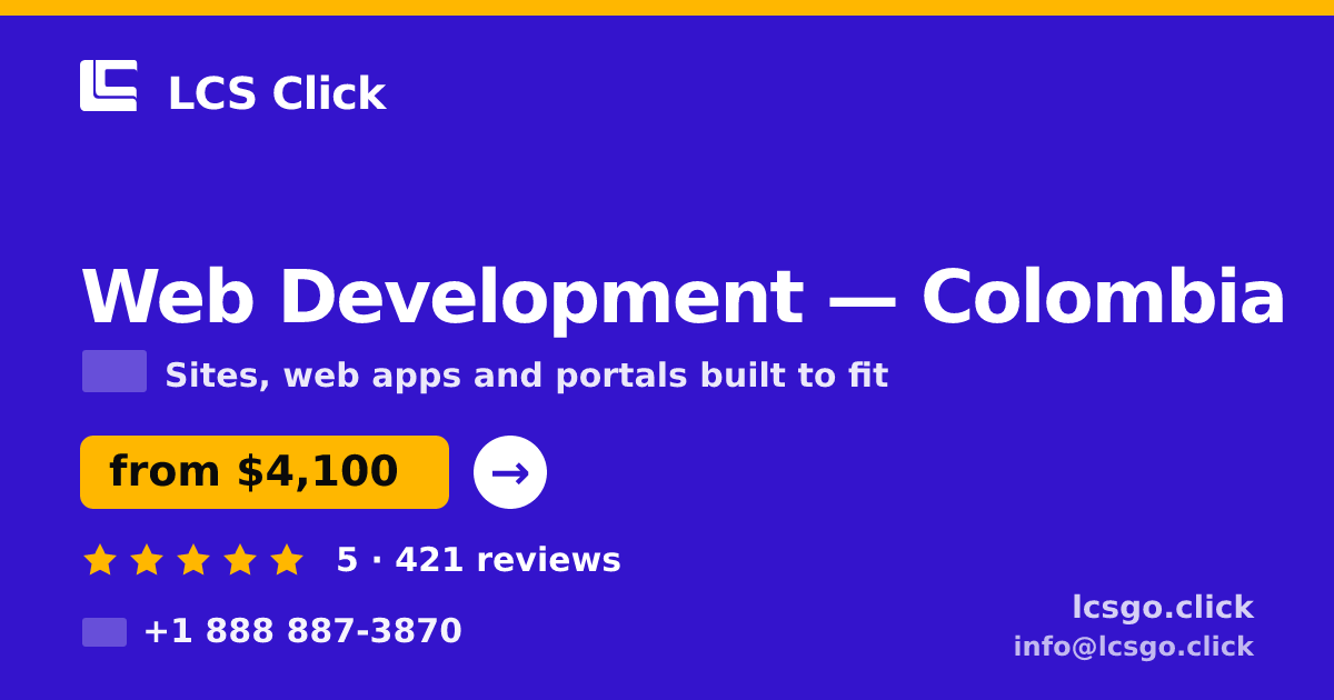 Web Development in Colombia — from $4,100, rated 5/5 by 421 clients. LCS Click.