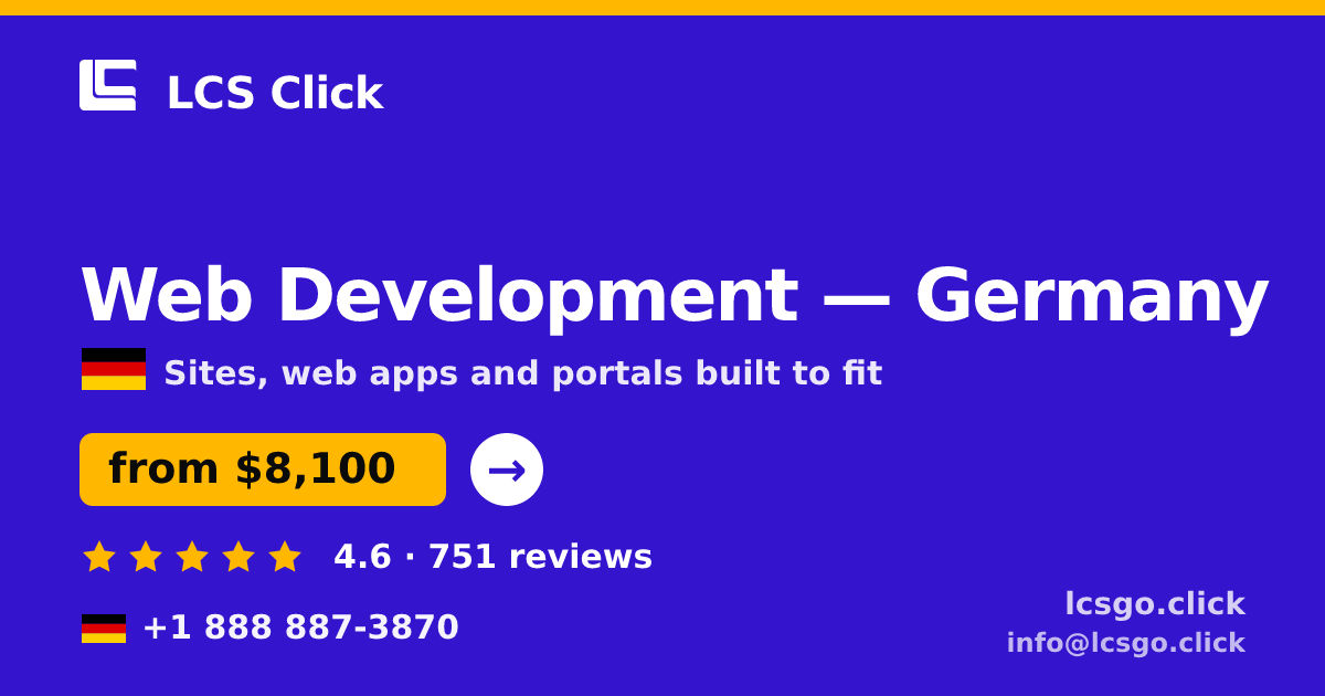 Web Development in Germany — from $8,100, rated 4.6/5 by 751 clients. LCS Click.