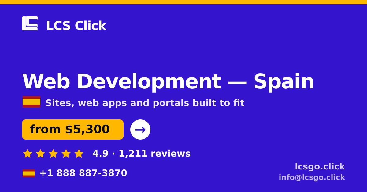 Web Development in Spain — from $5,300, rated 4.9/5 by 1211 clients. LCS Click.