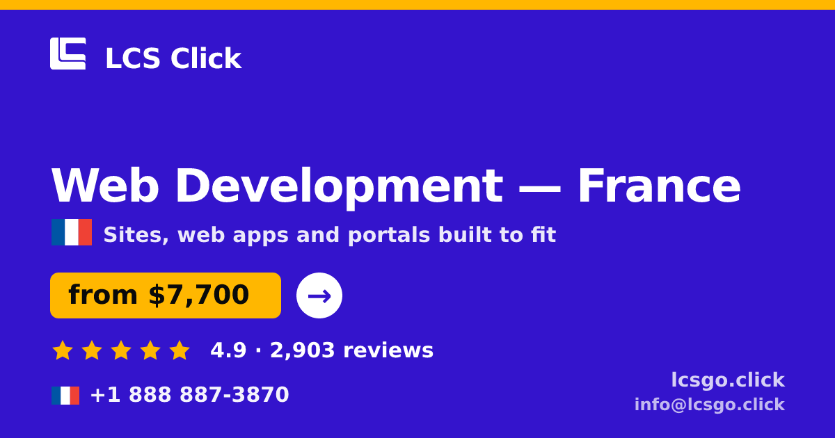 Web Development in France — from $7,700, rated 4.9/5 by 2903 clients. LCS Click.
