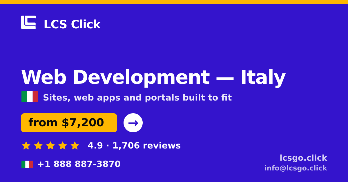 Web Development in Italy — from $7,200, rated 4.9/5 by 1706 clients. LCS Click.