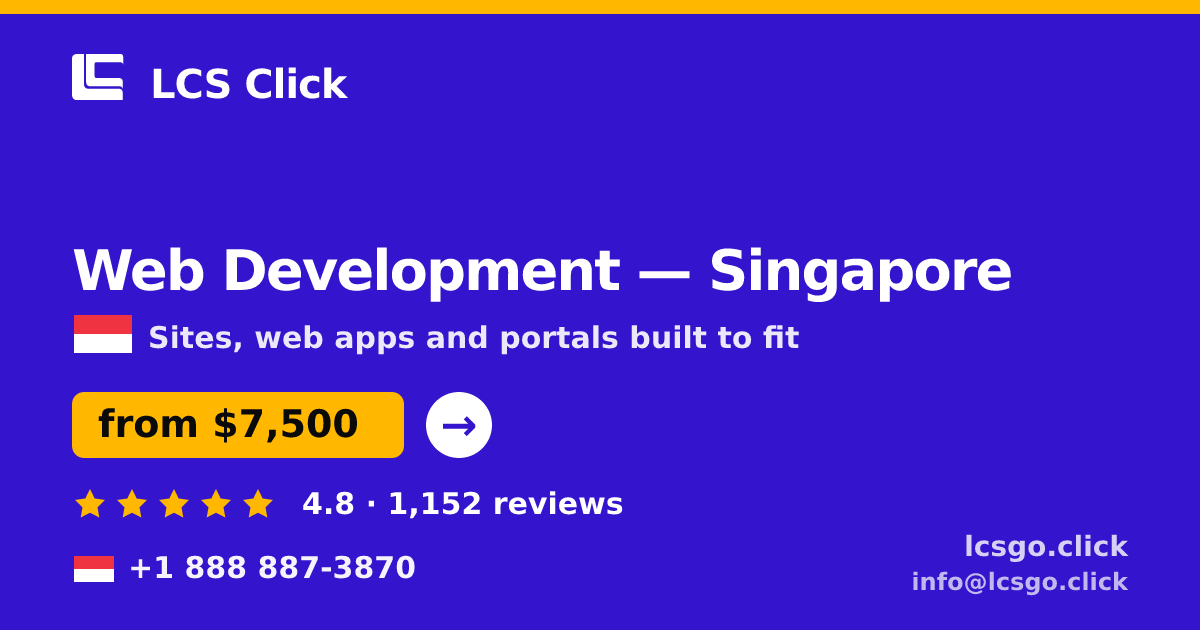 Web Development in Singapore — from $7,500, rated 4.8/5 by 1152 clients. LCS Click.