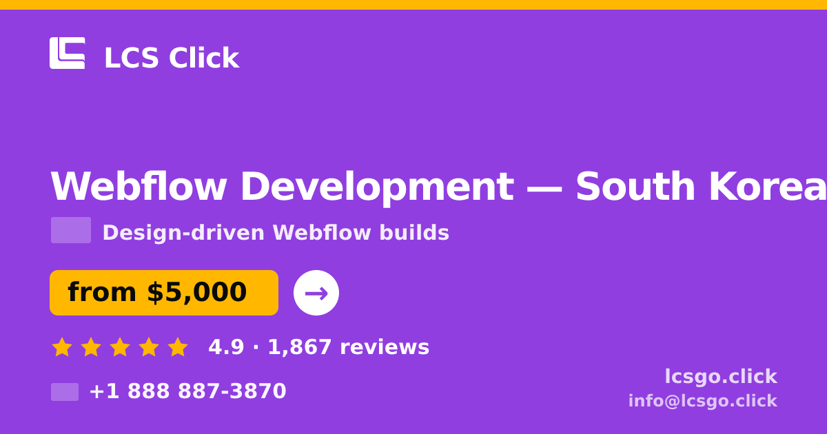 Webflow Development in South Korea — from $5,000, rated 4.9/5 by 1867 clients. LCS Click.